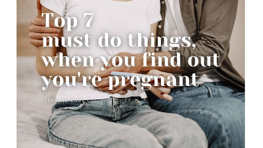 Top 7 must do things when you find out you're pregnant!